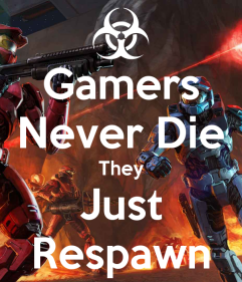 gamers-never-die-they-just-respawn-11